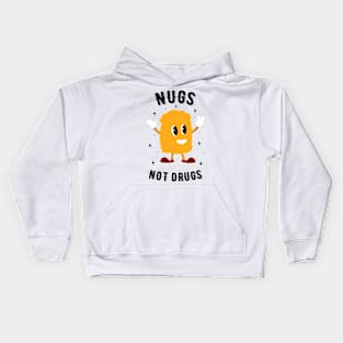 Nugs Not Drugs - Chicken Nugget Lover Kids Hoodie